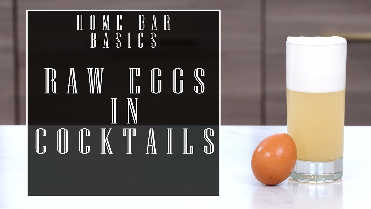 Home Bar Basics: Raw Egg In Cocktails