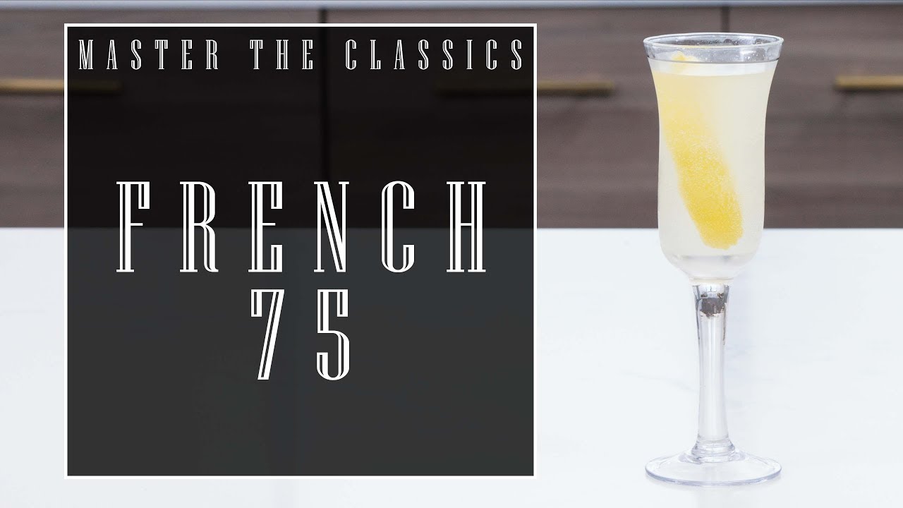 Master The Classics: French 75