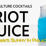 Pop Culture Cocktails: Riot Juice From It's Always Sunny in Philadelphia