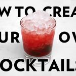 How To Start Creating Your Own Cocktails Feat: The Caipirissimo