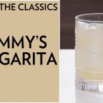 Master The Classics: Tommy's Margarita