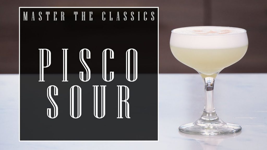 Master The Classics: Pisco Sour
