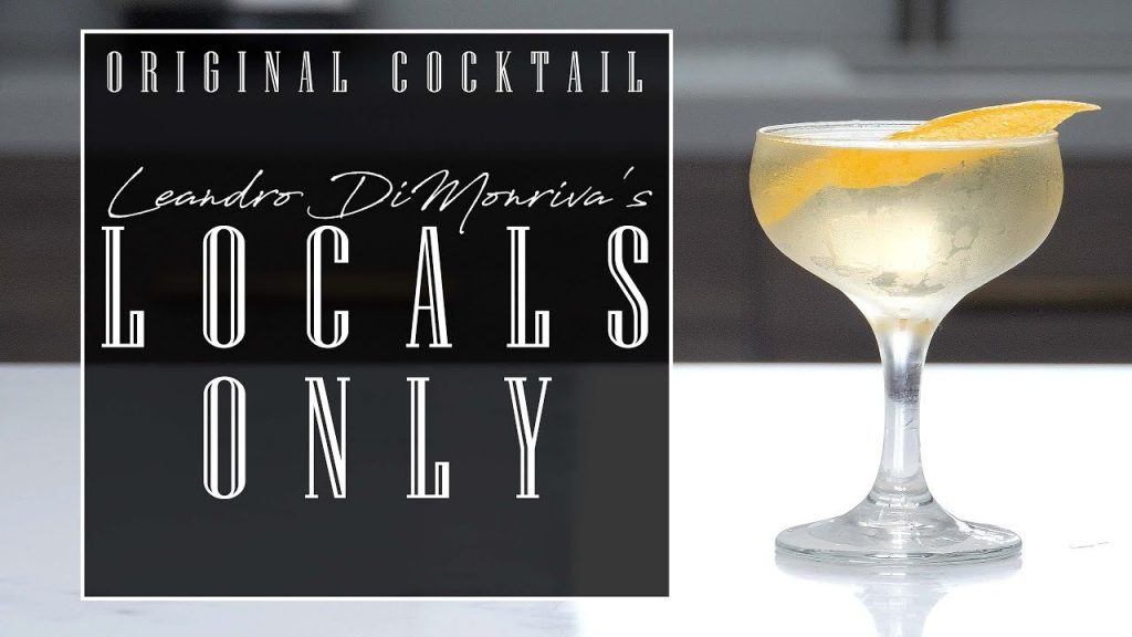 Original Cocktail: Locals Only with Leandro DiMonriva