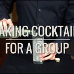 Basic Cocktails - Making Cocktails For A Group