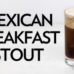 Mexican Breakfast Stout feat. Trade Coffee