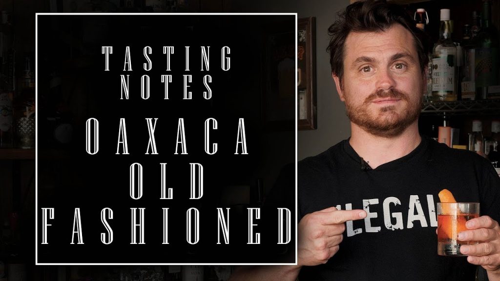 Tasting Notes: Oaxaca Old Fashioned