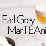 This is OUR kind of Tea... Earl Grey MarTEAni