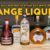 A Guide to Orange Liqueurs: Triple Sec, Curacao, Cointreau?