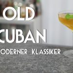 Old Cuban - ein moderner Klassiker (und vielleicht "einer der wenigen perfekten Cocktails")