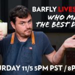 Judging the Barfly Cocktail Competition LIVE! Saturday 11/5 5pm PST / 8pm EST