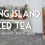 Long Island Ice(d) Tea selbst gemacht - Richtig lecker, wenn man ihn richtig macht (LIIT)