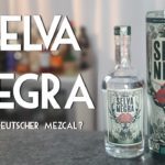 Selva Negra - Mezcal aus Deutschland? Gibt's doch gar nicht! (Vergleich mit Vida und Marca Negra)