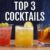 3 Greatest Cocktail Recipes (of all time!)
