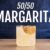 50/50 Margarita cocktail recipe